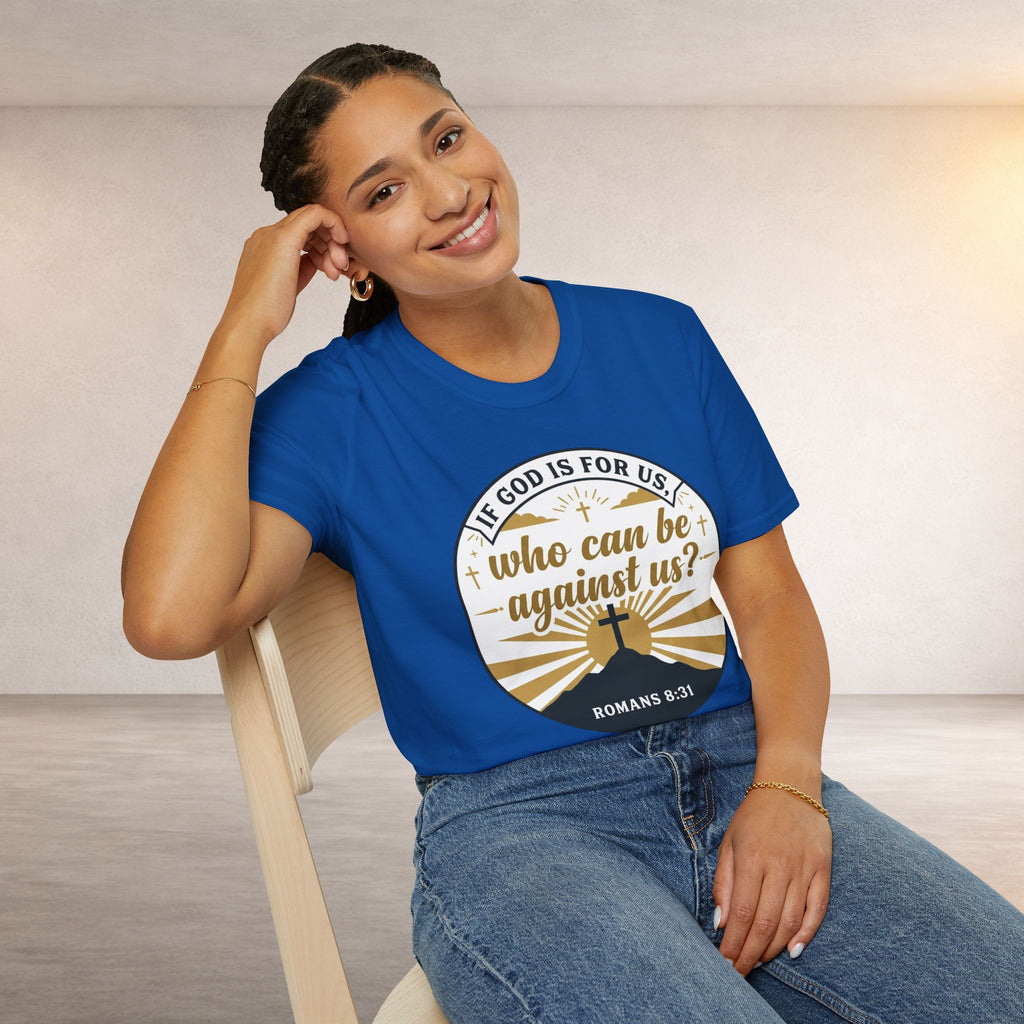 Inspirational Christian T-Shirt — "If God Is For Us, Who Can Be Against Us?" (Romans 8:31)