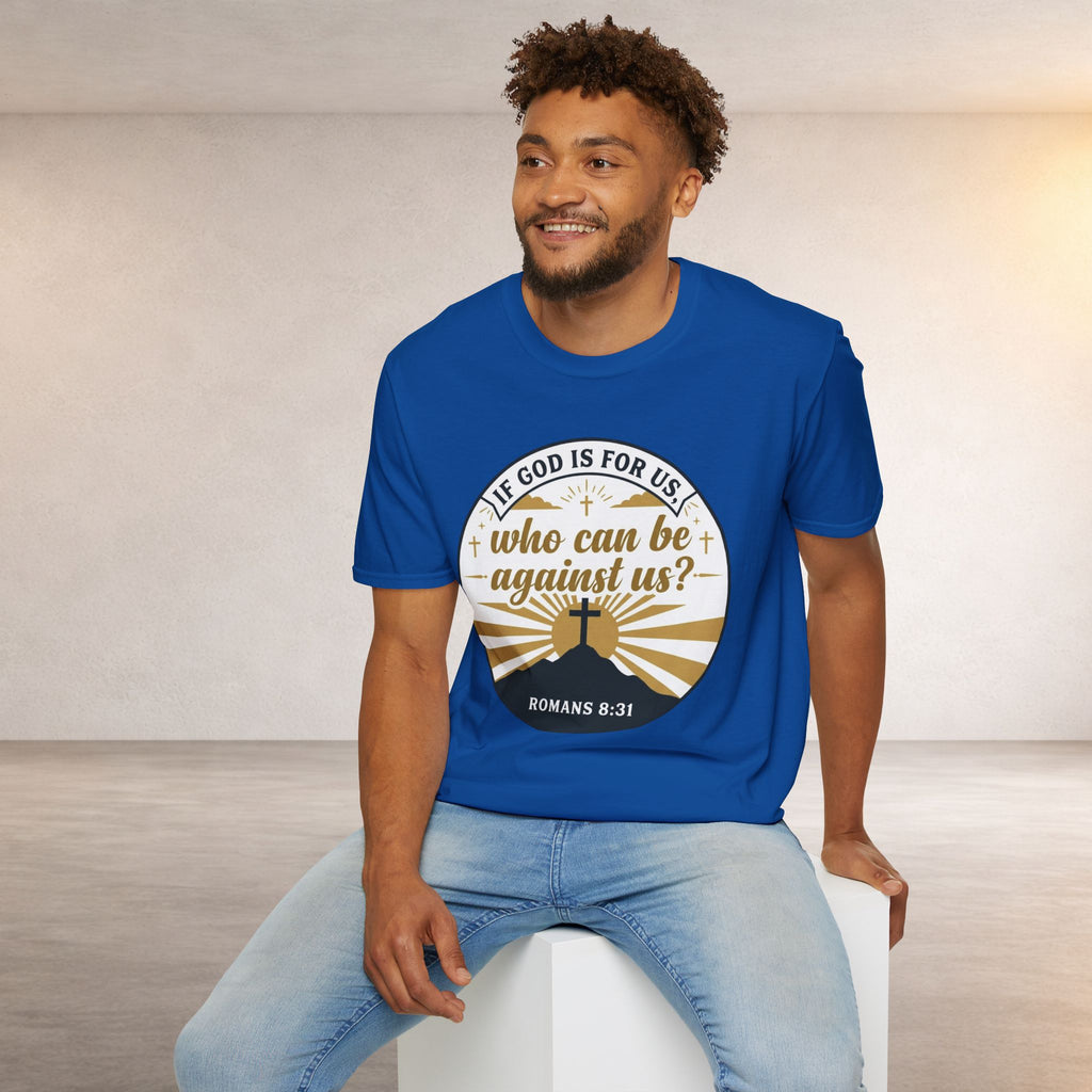 Inspirational Christian T-Shirt — "If God Is For Us, Who Can Be Against Us?" (Romans 8:31)